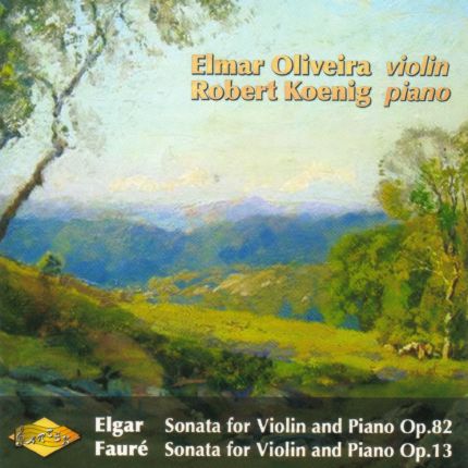 Elgar / Fauré - Elmar Oliveira violin, Robert Koenig piano