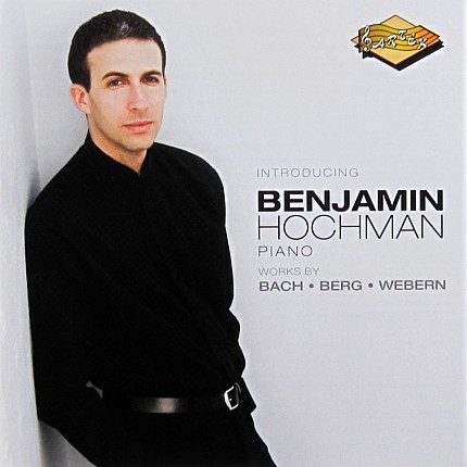 Introducing Benjamin Hochman - Piano Works - Bach Berg Webern