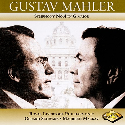 Mahler Symphony 4, Gerard Schwarz, Royal Liverpool Philharmonic, Maureen Mackay