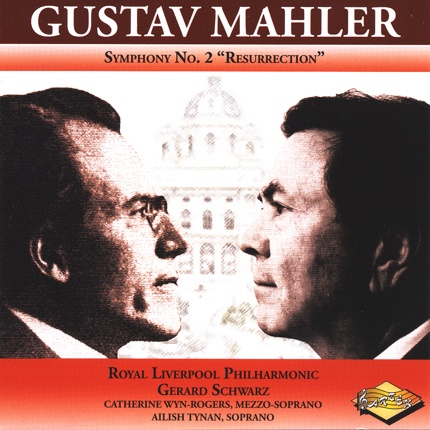 Gustav Mahler, Symphony 2, Royal Liverpool Philharmonic, Gerard Schwarz